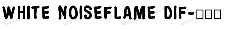 WHITE NOISEFLAME DIF字体转换